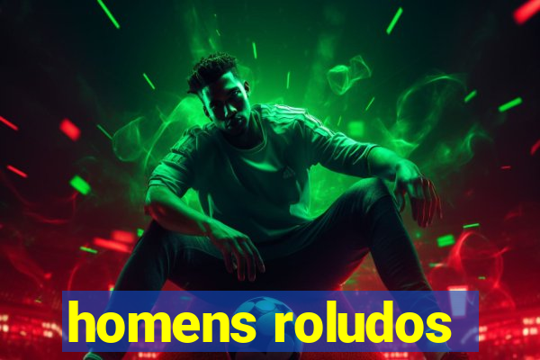 homens roludos